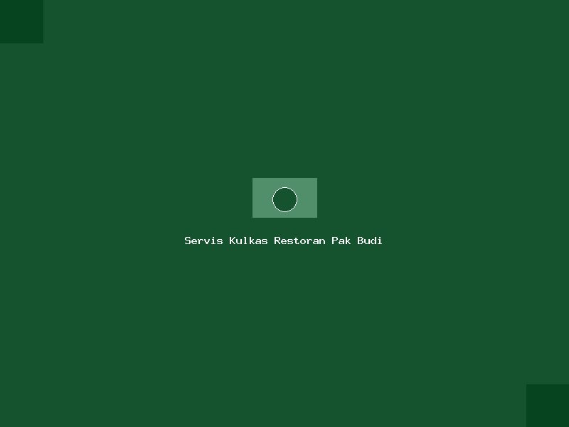 Servis Kulkas Restoran Pak Budi